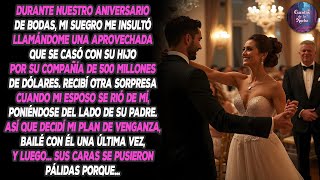 En nuestro aniversario de bodas, mi suegro me llamó gorrón por casarme con su hijo por 50 millones..