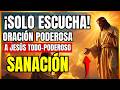 ORACIÓN Poderosa a JESÚS TODOPODEROSO Para Curar Toda ENFERMEDAD! Oración de Curación