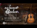 no seas terco luis alberto posada ft junior posada-letra