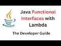 Java Functional Interfaces with Lambda - The Developer Guide