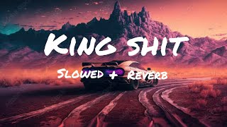 King Shit(slowed+reverb)Shubh | prefecly slowed reverb song | shubh new slowed reverb song | leo ep