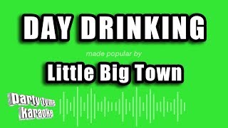 Little Big Town - Day Drinking (Karaoke Version)