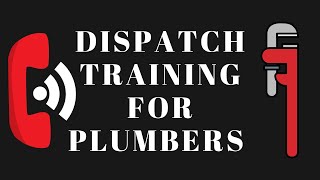 Plumbing Dispatch Training
