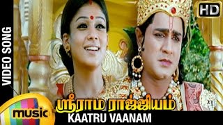 Sri Rama Rajyam Tamil Movie Songs | Kaatru Vaanam Song | Balakrishna | Nayanthara | Ilayaraja