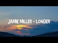 Jamie Miller - Longer (Lyrics)