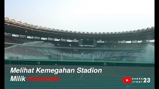 Melihat Kemegahan Stadion Milik Indonesia