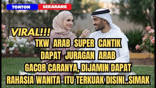 KISAH NYATA!!  KISAH CINTA TKW JAWA DENGAN TUAN ARAB PENUH INTRIK. TAPI GACOR RESEPNYA, INI DIA..