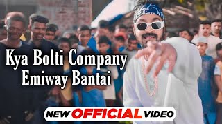 Kya Bolte Company (Official Video) Emiway Bantai |Kya Bolti Company| Emiway Bantai Songs