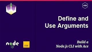 #6 Define and Use Arguments — Build a Node.js CLI with Ace