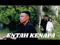 TIFANUSA - ENTAH KENAPA