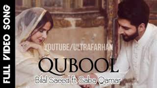 Qubool By Bilal Saeed Full Official Video Song   Qubool Hai Bilal Saeed & Saba Qamar Full Song