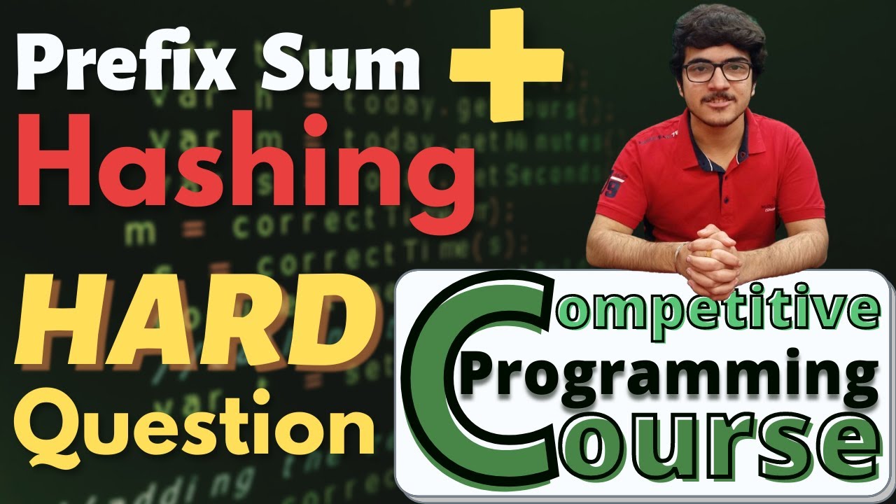 Prefix Sum Hashing Hard Question Competitive Programming Course
