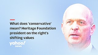 Heritage Foundation president on the evolution of the term 'conservative'