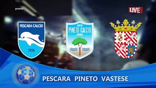 Triangolare - Pescara Pineto Vastese - Sabato 19 Settembre dalle ore 18:00 IN DIRETTA su Rete8 Sport