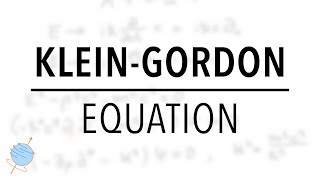 Klein-Gordon Equation | Relativistic Quantum Mechanics