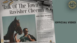 Talk of The Town (Official Video) Ravisher Cheema ft Kulbir Jhinjer | New Punjabi Songs 2021