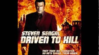Driven to Kill Steven Seagal Soundtrack N°1