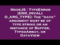 NodeJS : TypeError [ERR_INVALID_ARG_TYPE]: The 