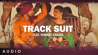 Diljit Dosanjh - Track Suit Ft.  Nimrat Khaira G.O.A.T.||  Latest Punjabi Song 2020 || Punjabi Music