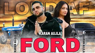 KARAN AUJLA : Ford (FULL SONG) Karan Aujla New Song | New Punjabi Song 2021 | Chu Gon Do | Loud Af