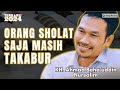 GUS BAHA - KADANG KITA SHOLAT SAJA MASIH TAKABUR | NGAJI TAFSIR AL-JALALAIN SURAT AN-NAML 17-22