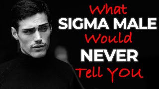 15 Things Sigma Males Would NEVER Tell You | Sigma Male Privacy