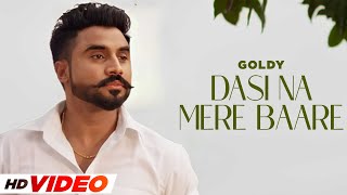 Dasi Na Mere Bare - Goldy (HD Video) | Desi Crew | Bunty Bains | Latest Punjabi Songs 2023