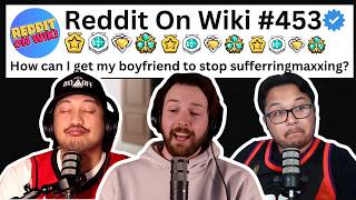 I Want My Boyfriend To Stop SUFFERINGMAXXING | Reading Reddit Stories