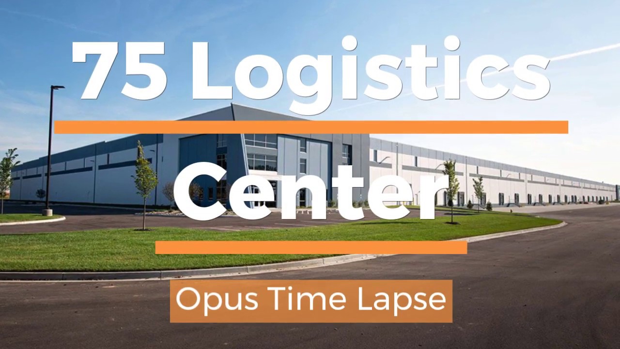 Video 75 Logistics Center Completion The Opus Group