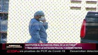 Destituyen al alcaide de La Victoria y trasladan a la dotación policial y administrativa