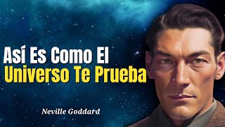 Así Es Como El Universo Te Prueba - Cambia Tu Vida con Tu Mente | Neville Goddard