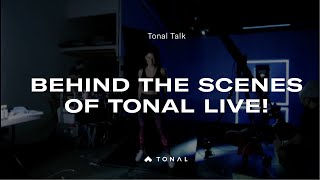 Tonal Talk | Behind the Scenes of Tonal Live!