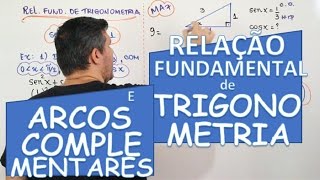 RELAÇÕES ENTRE SENO E COSSE: REL. FUND. DA TRIGONOMETRIA E ARCOS COMPLEMENTARES (AULA 7/24)