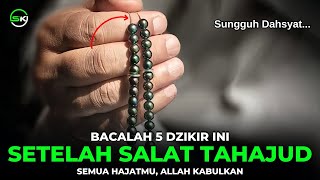 MENGGETARKAN !! BACALAH 5 DZIKIR INI SETELAH SHOLAT TAHAJUD, SEMUA HAJATMU AKAN TERKABUL