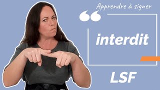 Signer INTERDIT en LSF (langue des signes française). Apprendre la LSF par configuration