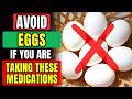 🚫 AVOID EGGS IF You Are On THESE Medications