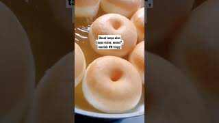 donat tanpa ulen, tanpa mixer