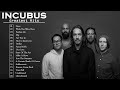 i n c u b u s greatest hits full album best songs of i n c u b u s playlist 2021