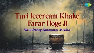 Turi Icecream Khake Farar Hoge Ji | Nitin Dubey,Anupama Mishra | Chhattisgarhi Love Song | Cg Song