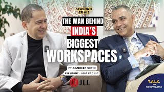 New Ep I The Man Behind India’s Biggest Workspaces I T.A.L.K With Kunal Vasudeva I Ft. Sandeep Sethi