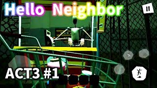 Hello Neighbor [mobile] ACT3 #1 ～ステルス能力入手まで～