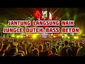 DJ BASS NYA BIKIN JANTUNG BERDEBAR - DJ JUNGLE DUTCH BASS BETON