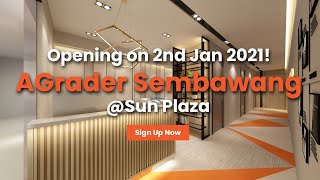 AGrader Comes to Sembawang (Sun Plaza) - Opening on 2nd January 2021