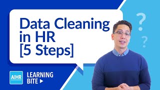 Data Cleaning in HR [5 Steps] | AIHR Learning Bite