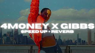 4Money x Gibbs - WOSK | SPEED UP + REVERB