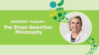 NUTRIWAY® Probiotic – The Strain Selection Philosophy