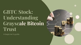 GBTC Stock: Understanding Grayscale Bitcoin Trust | GBTCStock.com