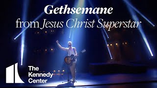 'Gethsemane' from Jesus Christ Superstar | Feb. 22 - Mar. 13, 2022 @ The Kennedy Center