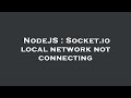 NodeJS : Socket.io local network not connecting