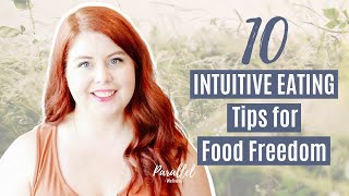 10 INTUITIVE EATING Tips for Food Freedom | Never Diet Again